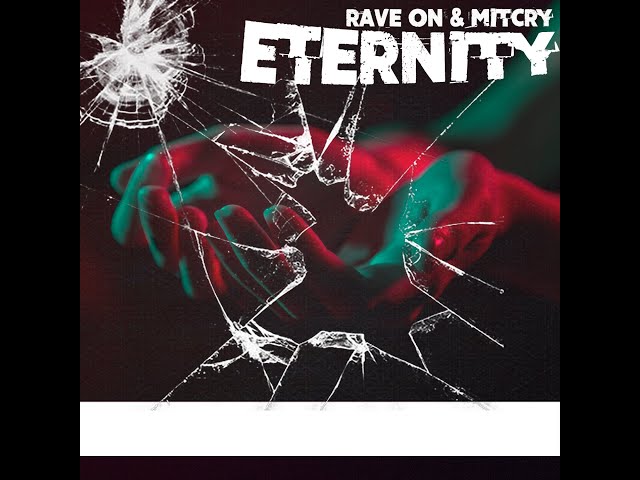 Rave On & Mitcry - Eternity