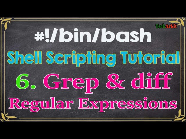 Shell Scripting Tutorials-6 Diff and Grep commands with regular expressions | Tech Arkit