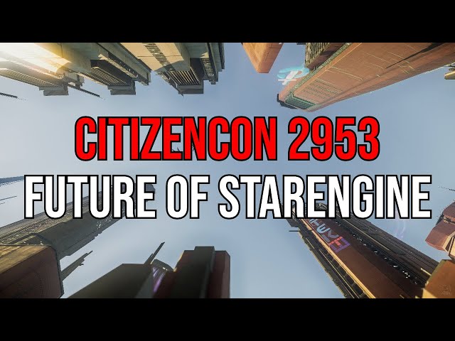 Star Citizen - CitizenCon 2953 The Future Of StarEngine