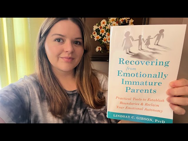 Recovering from Emotionally Immature Parents by Lindsay Gibson - Book Discussion!