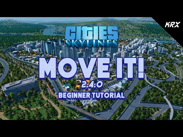 Move It Mod Tutorial - For Beginners - Update 2.4.0 - Cities Skylines Modding