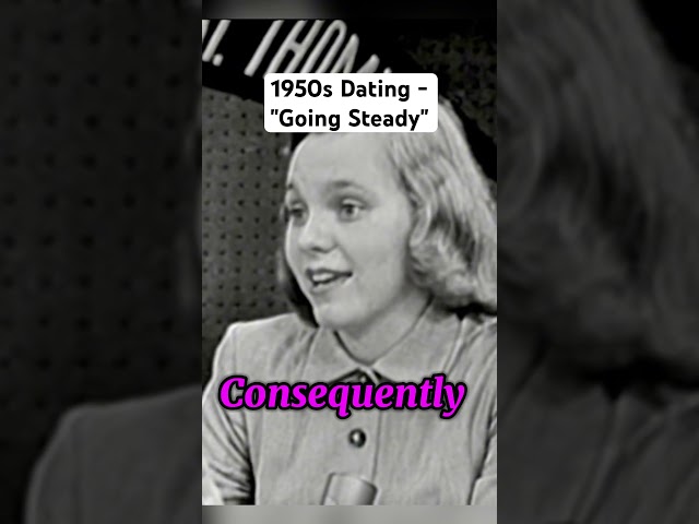 1950s Dating. We Went "Steady"