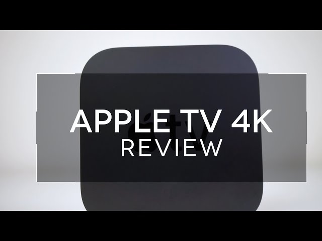 Apple TV 4K (2017) Review
