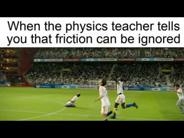 Me, when the Physics Teacher tells you Friction can be Ignored #Shorts