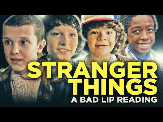 "STRANGER THINGS: A Bad Lip Reading"