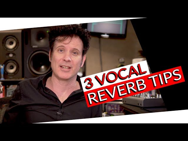 3 Vocal Reverb Tips - Warren Huart: Produce Like A Pro