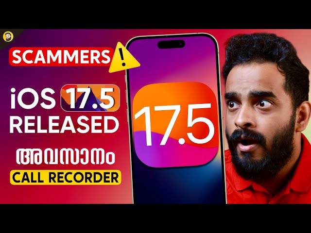 iOS 17.5 Released | Be Aware of iPhone Scammers | Call Recording coming | Malayalam
