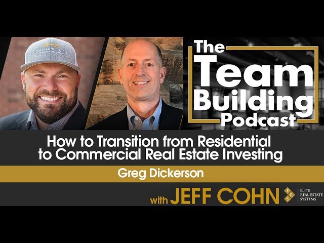 How to Transition from Residential to Commercial Real Estate Investing w/Greg Dickerson