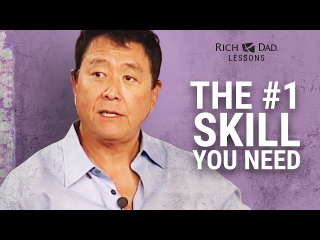 The #1 Most Important Skill You NEED To Be SUCCESSFUL -Robert Kiyosaki
