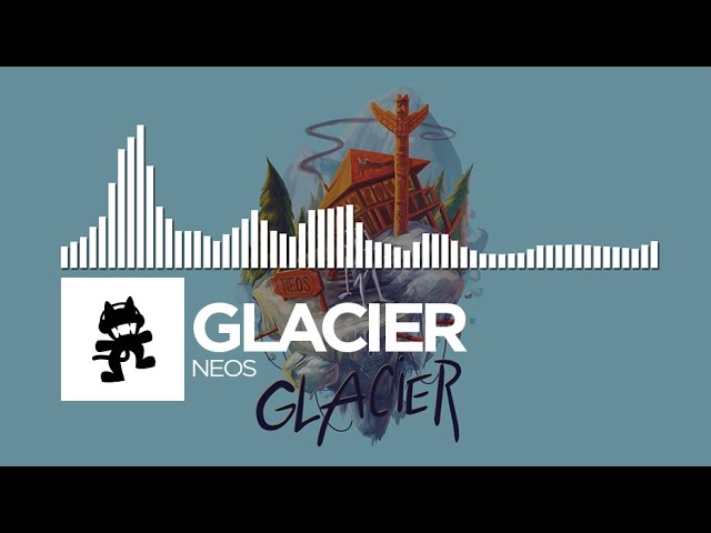 Glacier - Neos [Monstercat Release]