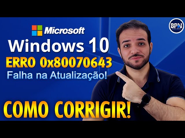 Atualização KB5001716 do Windows 10 FALHANDO! Erro 0x80070643 - Como Resolver!