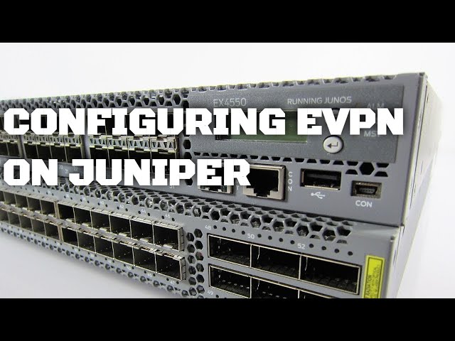 How To Configure EVPN on Juniper (L2VPN)