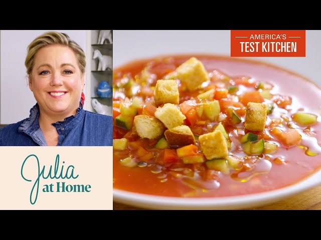 The Must-Make Summer Dish (Gazpacho) | Julia at Home