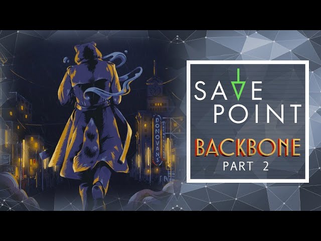 Backbone Pt. 2 - Save Point w/ Becca Scott (Gameplay and Funny Moments)