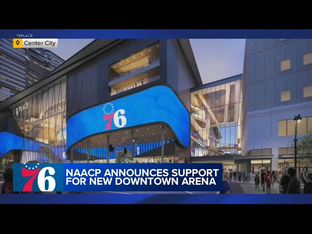 NAACP Philadelphia throws support behind proposed 76ers arena, citing new opportunities