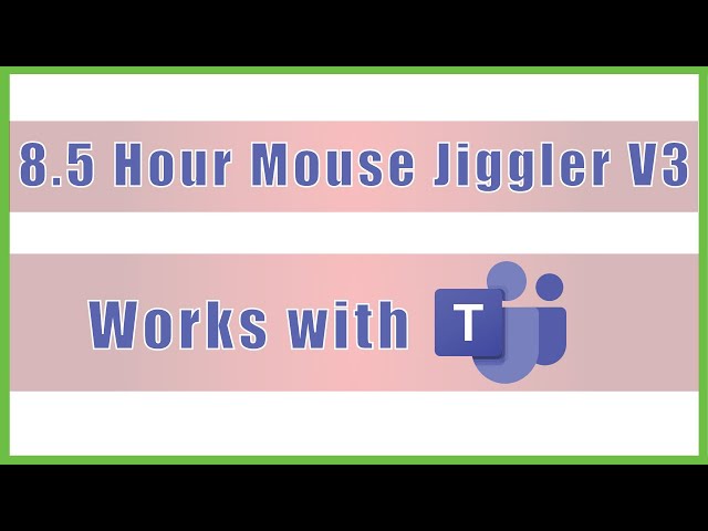 8.5 Hours Mouse Jiggler Version 3 - Keep  MS Teams GREEN ACTIVE  AWAKE for Full Shift