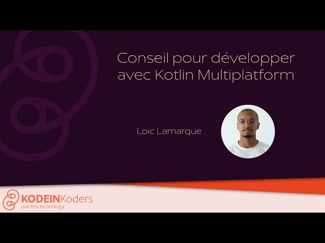 [FR] Conseils pour développer avec Kotlin Multiplatform (Loïc Lamarque - Meetup 12/12/2024)