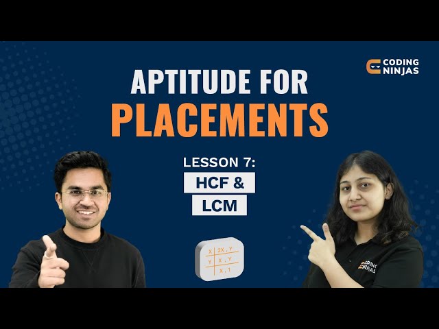 L7: HCF & LCM | Aptitude Questions | Aptitude for Placements | Coding Ninjas