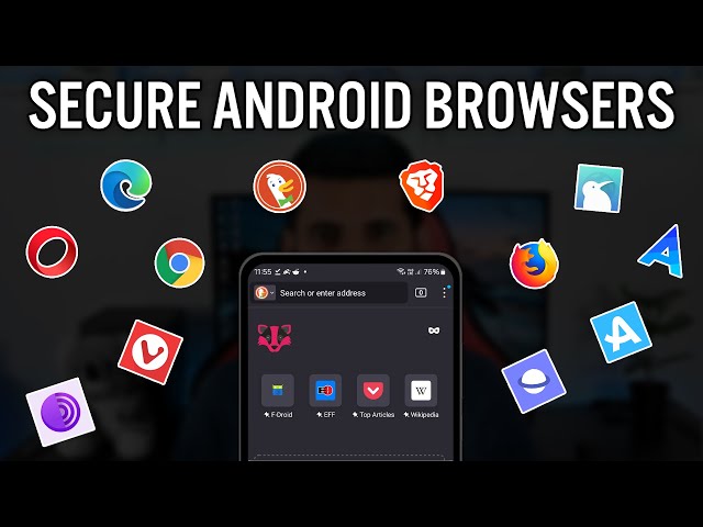 5 Most Secure Browsers for Android to Protect Your Digital Life