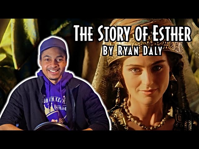 The Story of Esther - Bible Story By Ryan Daly