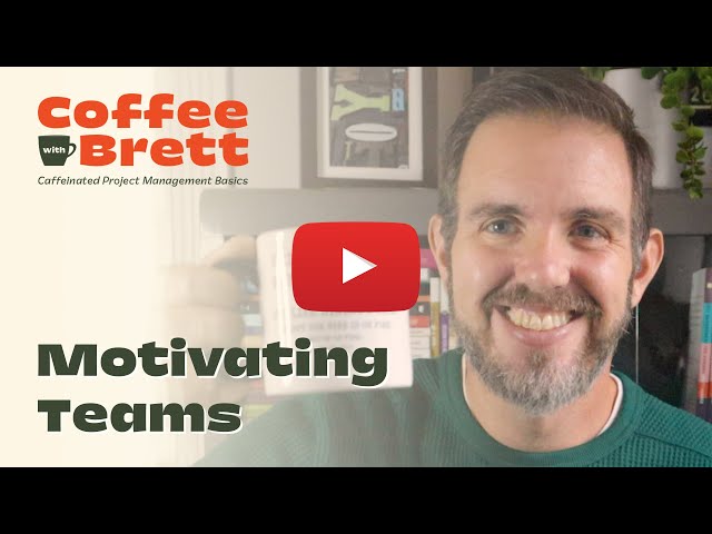Team Motivation Tips for Project Managers | Coffee with Brett