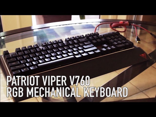 Patriot Viper V760 Mechanical RGB Gaming Keyboard Review