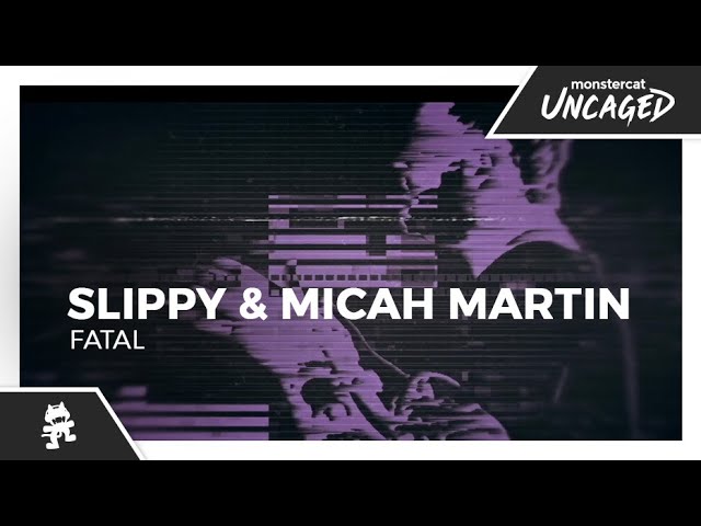 Slippy & Micah Martin - Fatal [Monstercat Lyric Video]