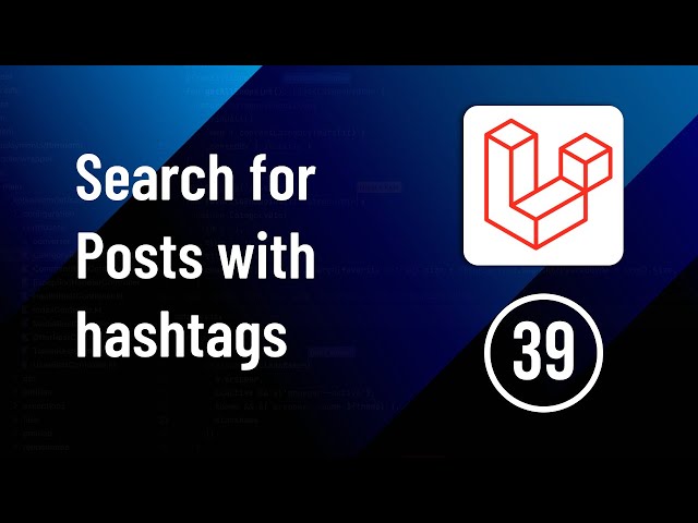 Search for Posts with Hash tags - Part 39 | Laravel Social Media Website