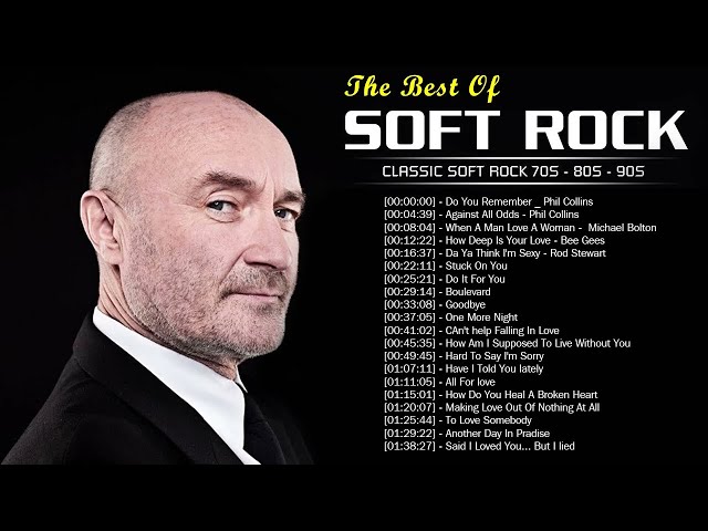 Phil Collins, Michael Bolton, Air Supply, Elton John, Bee Gees, Eagles - Soft Rock Songs 70s 80s 90s