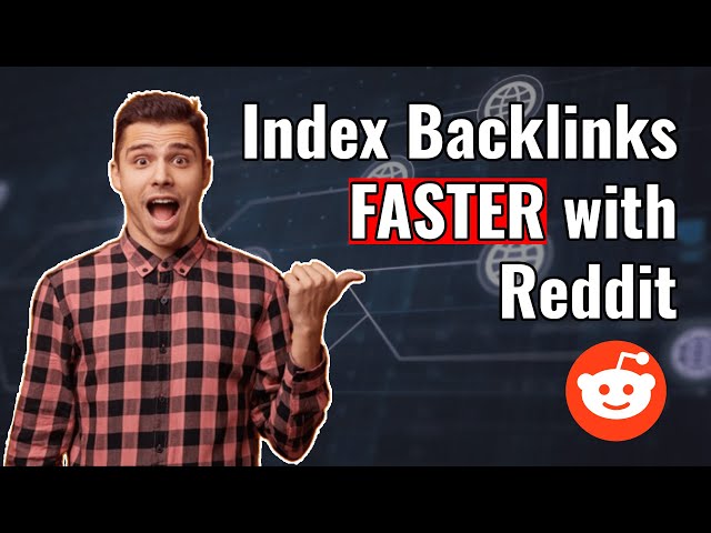 How To Index Backlinks Faster with Reddit Account 2021