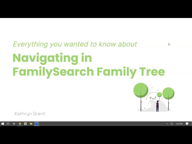 Everything You Wanted to Know About Navigating FamilySearch Family Tree– Kathryn Grant (11 May 2023)