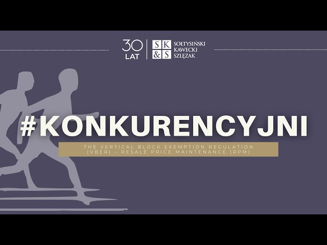 Konkurencyjni - The new Vertical Agreement Block Exemption Regulation (VBER)
