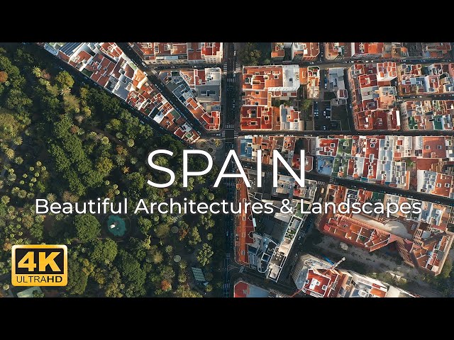 Spain -Beautiful Architecture & Landscapes- 4K
