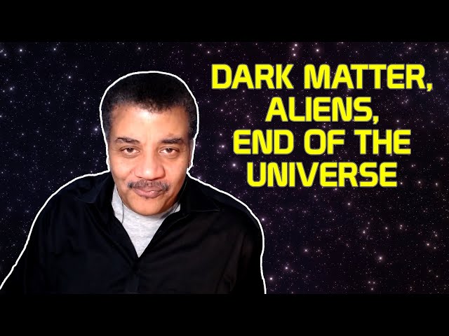 StarTalk Podcast: Cosmic Queries – Dark Matter, Aliens, End of the Universe