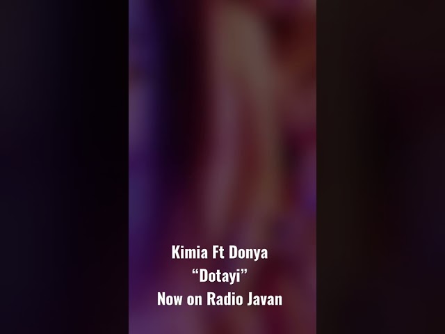 Kimia Ft Donya - “Dotayi” Listen on RJ