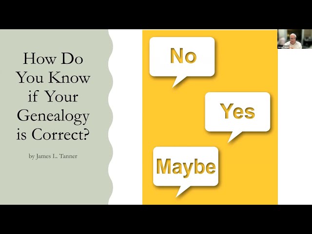 How Do You Know if Your Genealogy is Correct? – James Tanner (1 December 2022)