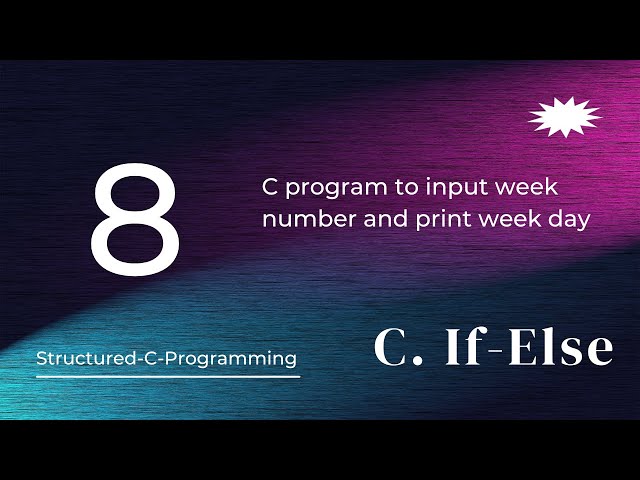 C8 - C program to input week number and print week day || C / C++ || Structured C Programming