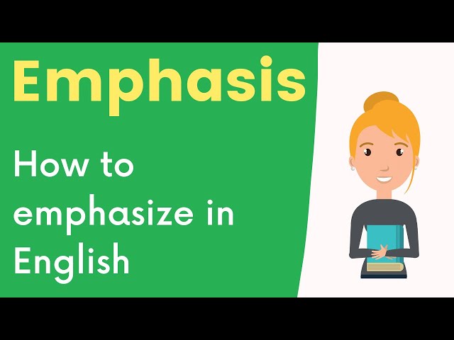Emphasis in English - how do we emphasize in English?