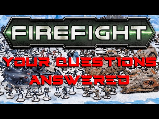 Firefight: Second Edition Your Questions Answered!