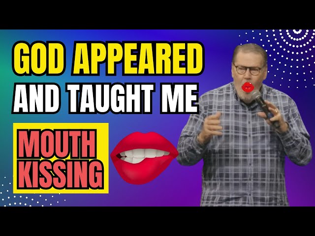 God Teaches Bobby Conner MOUTH KISSING