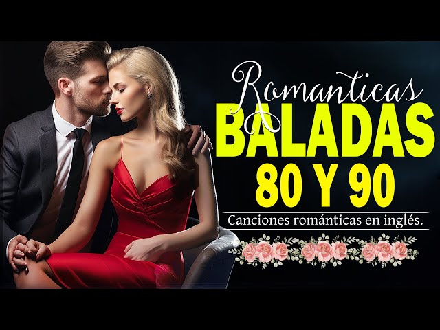 Baladas Romantica en Ingles de los 80 y 90 🌺Lo mejor de todos los tiempos🍄