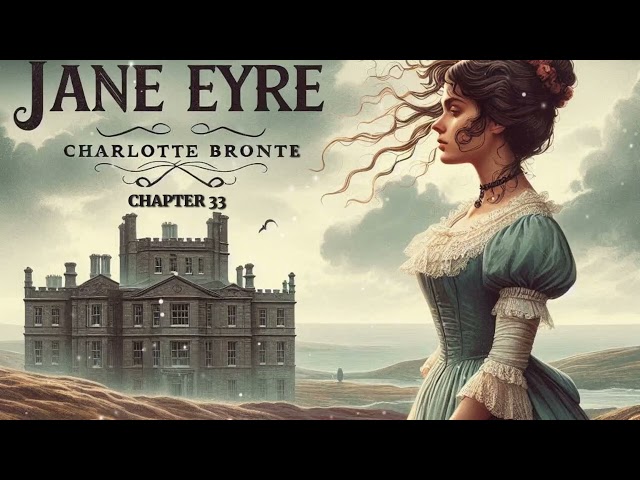 Jane Eyre - Chapter 33 by Charlotte Bronte - Free Audiobook