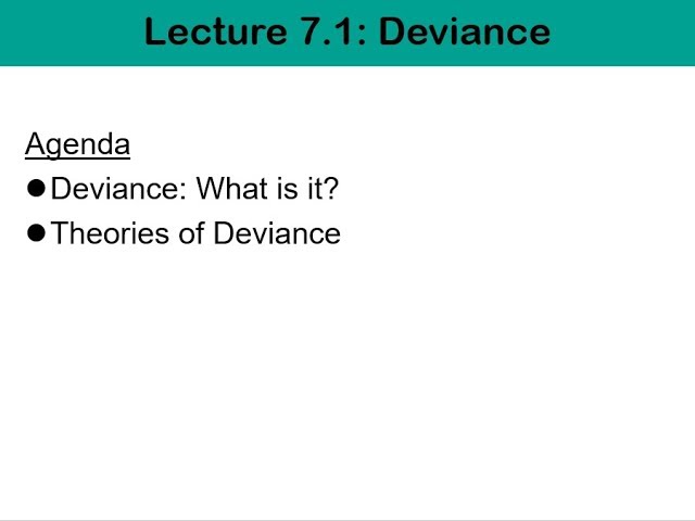 Soc 101 Lecture 7.1: Deviance