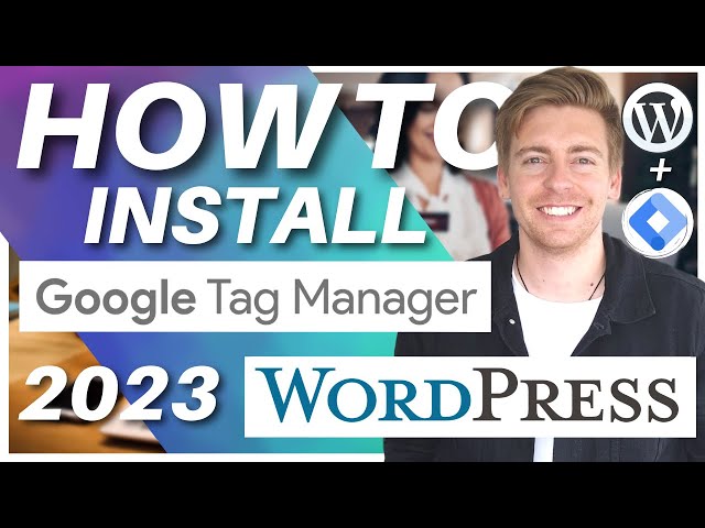 How To Install Google Tag Manager on WordPress | Beginners Guide