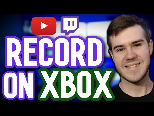 HOW TO RECORD ON XBOX ONE 2023 (ULTIMATE GUIDE FOR YOUTUBE & TWITCH GAMEPLAY)