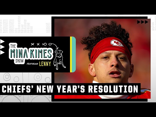 Mina Kimes' New Year's resolution for the Chiefs | The Mina Kimes Show ft. Lenny