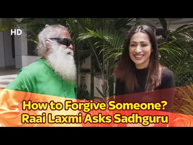 How to Forgive Someone? Raai Laxmi Asks Sadhguru