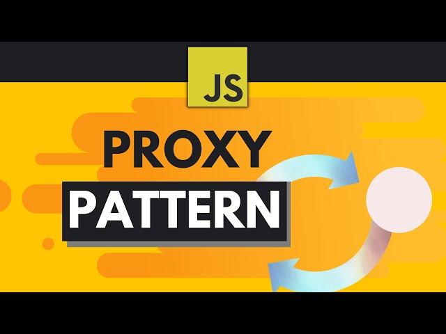 Javascript Design Patterns #6 - Proxy Pattern
