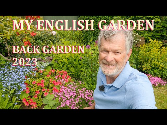 Back Garden Tour - My English Garden  - May 2023