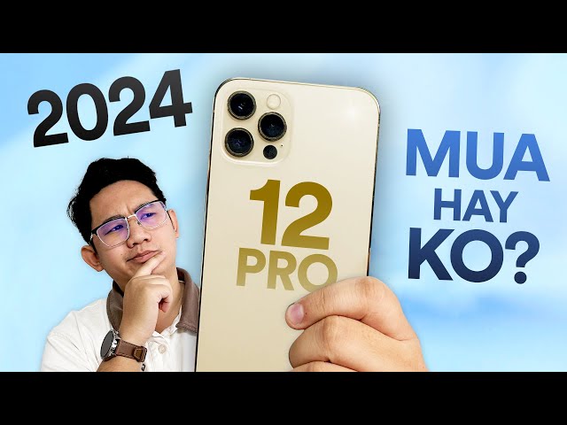 2024, ai thì nên mua iPhone 12 Pro khi giá chưa đến 10 triệu?